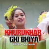 Khurukhar Ghi Bhiya